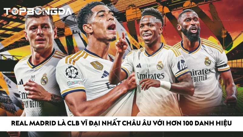Danh sách top 10 CLB nhiều danh hiệu nhất thế giới 2 Real Madrid là CLB vĩ đại nhất châu Âu với hơn 100 danh hiệu